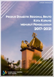 Produk Domestik Regional Bruto Kota Kupang Menurut Pengeluaran 2017-2021
