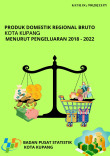 Produk Domestik Regional Bruto Kota Kupang Menurut Pengeluaran 2018-2022